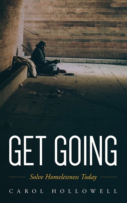 Get Going: Solve Homelessness Today (Paperback)