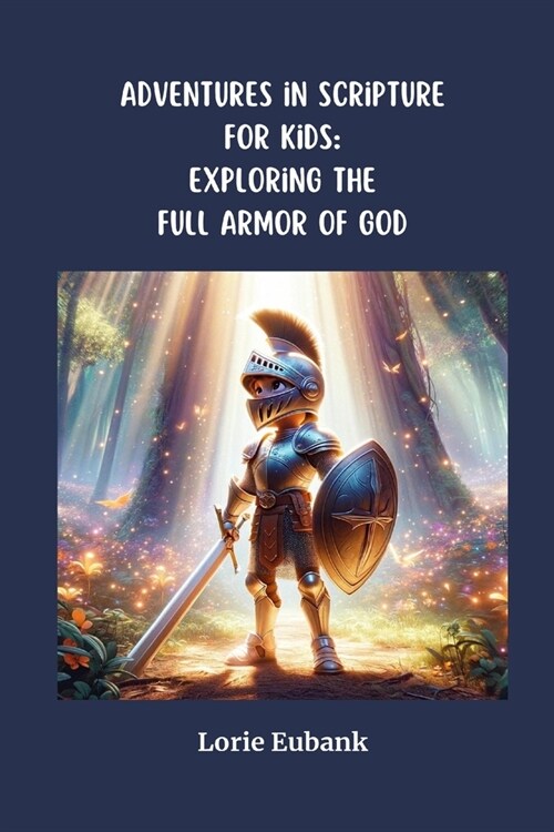 Adventures in Scriptures for Kids: Exploring The Full Armor of God (Paperback)