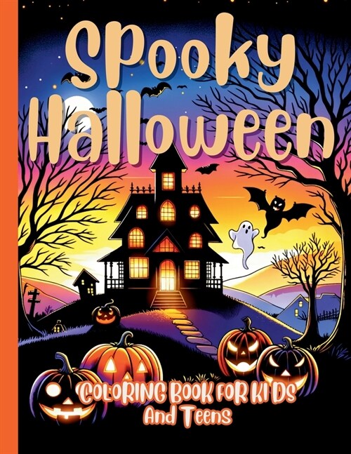 Spooky Halloween Coloring Adventures: Unleash Your Imagination with Halloween Fun - A Coloring Book for Kids and Teens (Paperback)