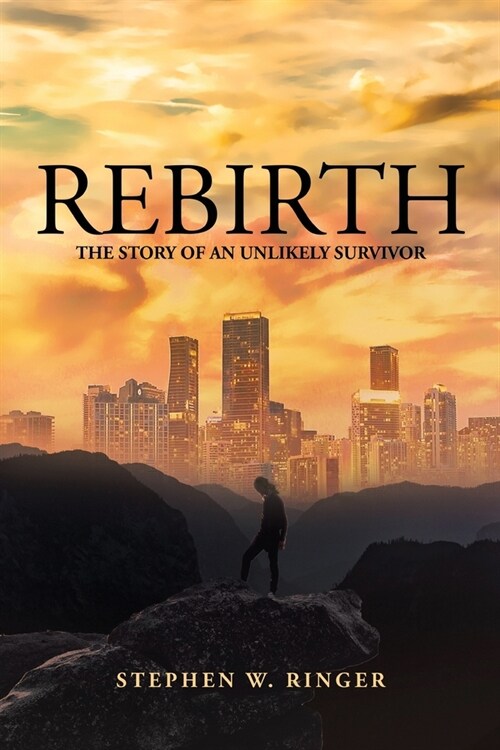 Rebirth- The Story of an Unlikely Survivor (Paperback)