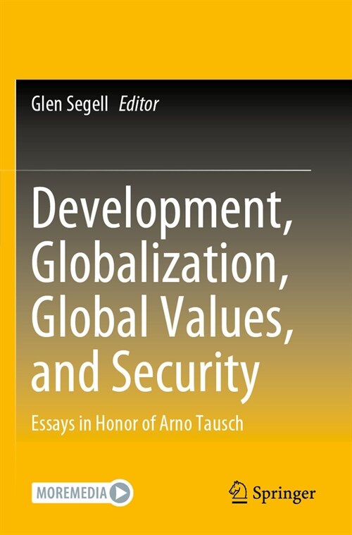 Development, Globalization, Global Values, and Security: Essays in Honor of Arno Tausch (Paperback, 2023)