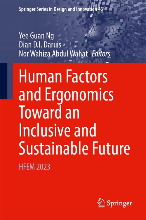 Human Factors and Ergonomics Toward an Inclusive and Sustainable Future: Hfem 2023 (Hardcover, 2024)