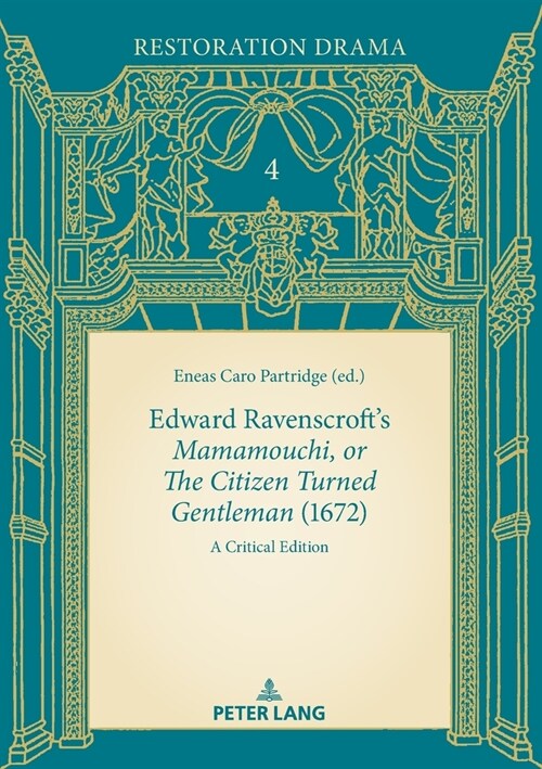 Edward Ravenscrofts 첤amamouchi, or the Citizen Turned Gentleman?(1672): A Critical Edition (Paperback)