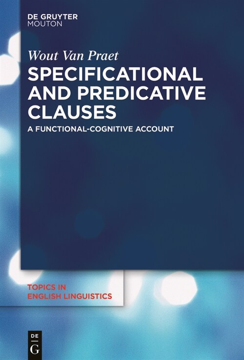 Specificational and Predicative Clauses: A Functional-Cognitive Account (Paperback)