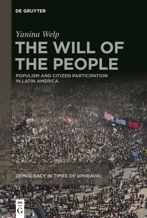 The Will of the People: Populism and Citizen Participation in Latin America (Paperback)