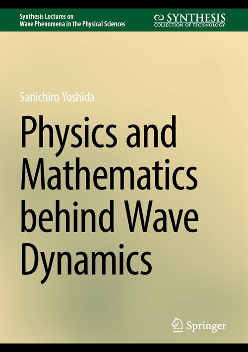 Physics and Mathematics Behind Wave Dynamics (Hardcover, 2024)