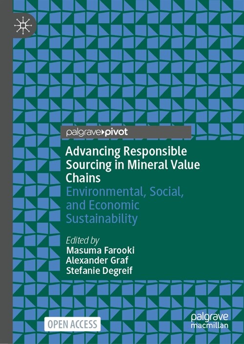 Advancing Responsible Sourcing in Mineral Value Chains: Environmental, Social, and Economic Sustainability (Hardcover, 2024)