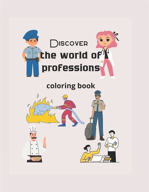Discover the world of professions coloring book: coloring book (Paperback)