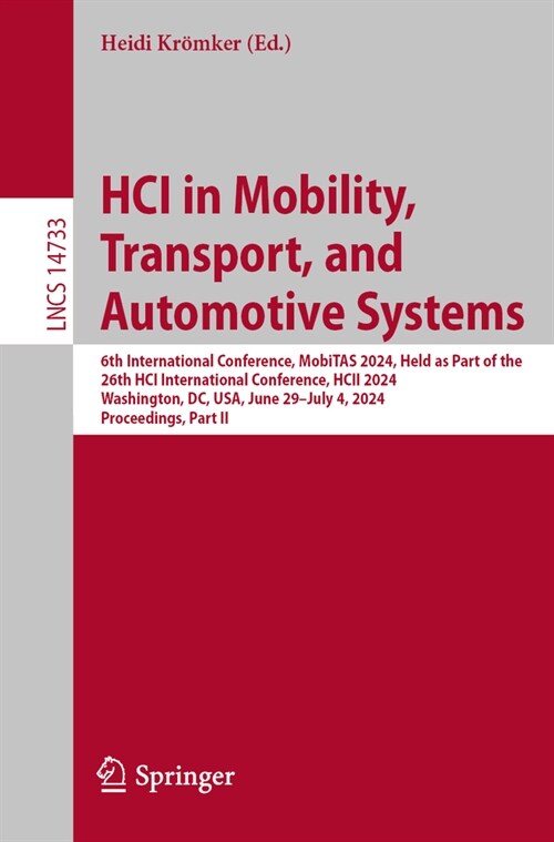 Hci in Mobility, Transport, and Automotive Systems: 6th International Conference, Mobitas 2024, Held as Part of the 26th Hci International Conference, (Paperback, 2024)