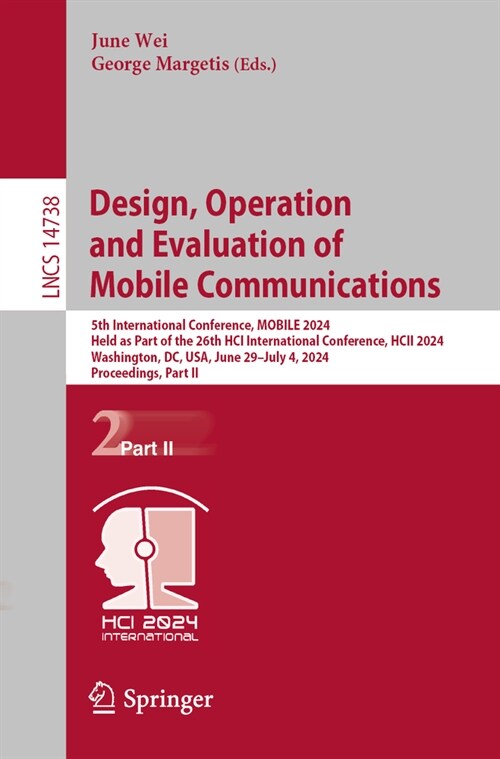 Human-Centered Design, Operation and Evaluation of Mobile Communications: 5th International Conference, Mobile 2024, Held as Part of the 26th Hci Inte (Paperback, 2024)