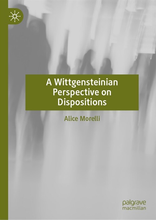 A Wittgensteinian Perspective on Dispositions (Hardcover, 2024)