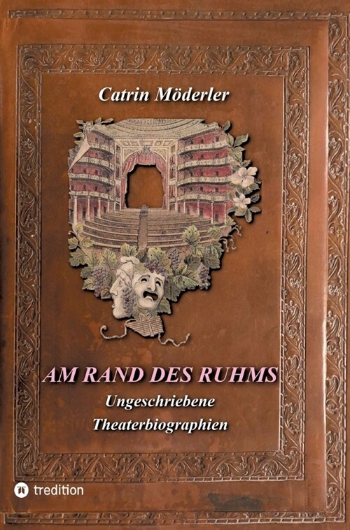 Am Rand Des Ruhms: Ungeschriebene Theaterbiographien (Hardcover)