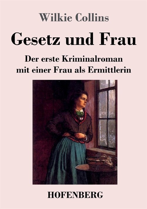 Gesetz und Frau: Der erste Kriminalroman mit einer Frau als Ermittlerin (Paperback)
