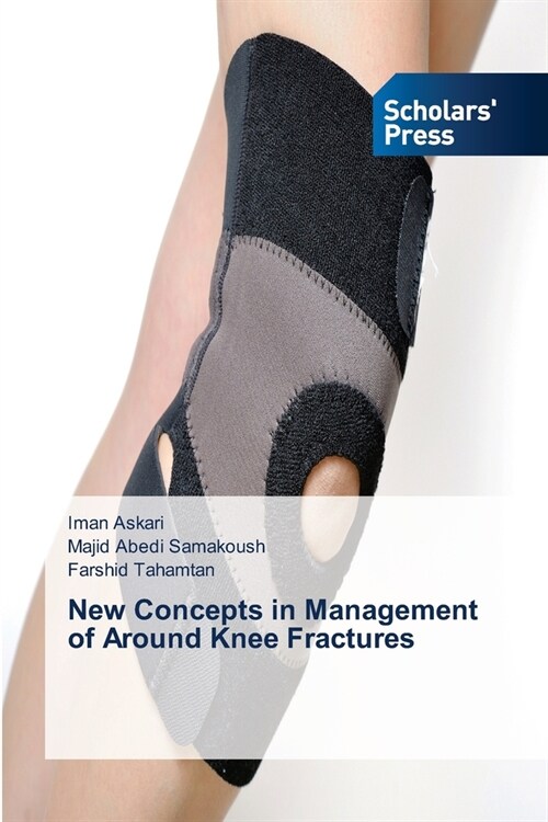 New Concepts in Management of Around Knee Fractures (Paperback)