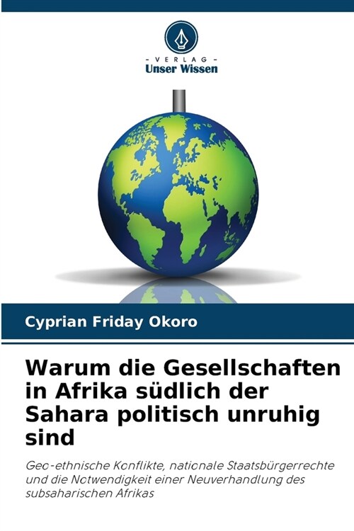 Warum die Gesellschaften in Afrika s?lich der Sahara politisch unruhig sind (Paperback)