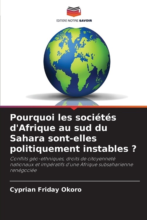 Pourquoi les soci?? dAfrique au sud du Sahara sont-elles politiquement instables ? (Paperback)