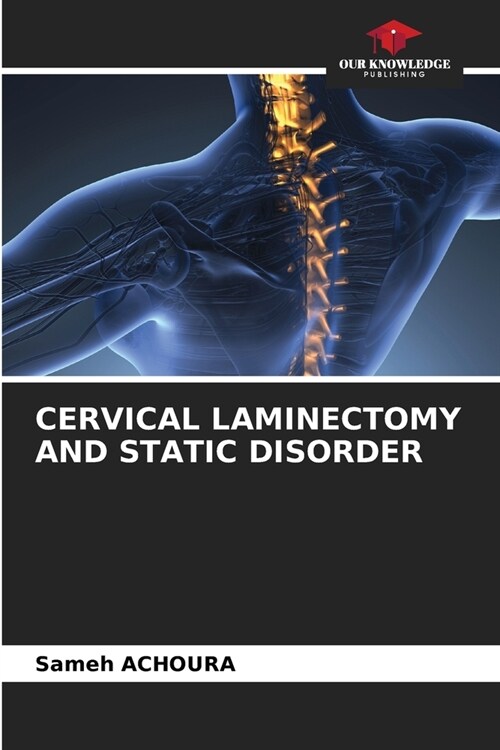 Cervical Laminectomy and Static Disorder (Paperback)