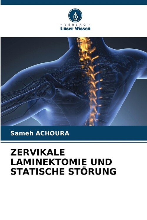 Zervikale Laminektomie Und Statische St?ung (Paperback)