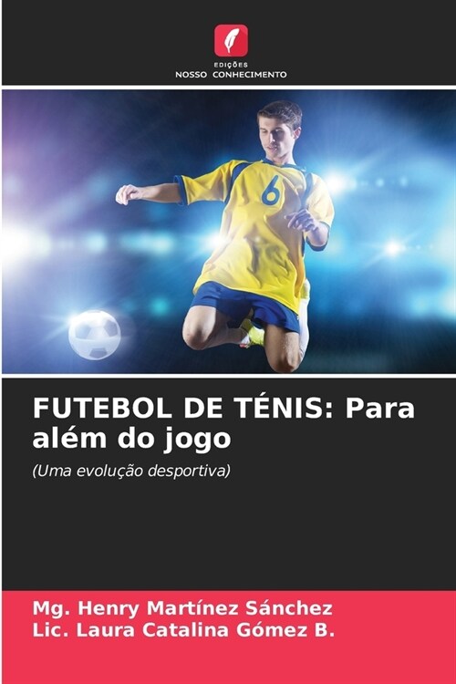 Futebol de T?is: Para al? do jogo (Paperback)