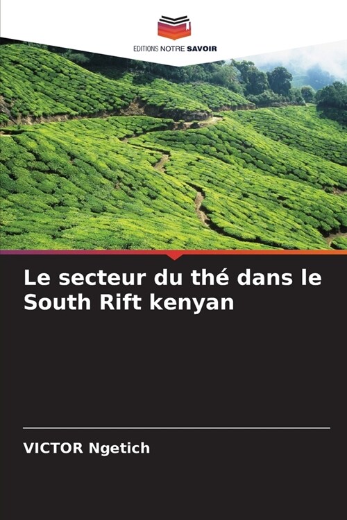 Le secteur du th?dans le South Rift kenyan (Paperback)