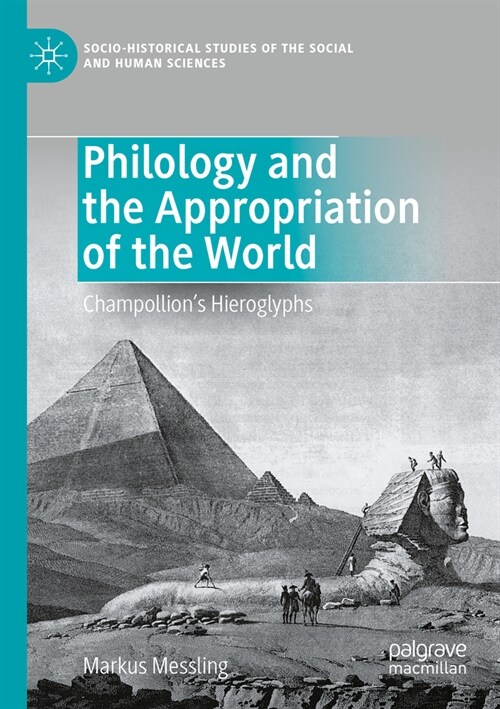 Philology and the Appropriation of the World: Champollions Hieroglyphs (Paperback, 2023)