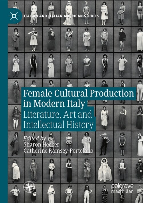 Female Cultural Production in Modern Italy: Literature, Art and Intellectual History (Paperback, 2023)