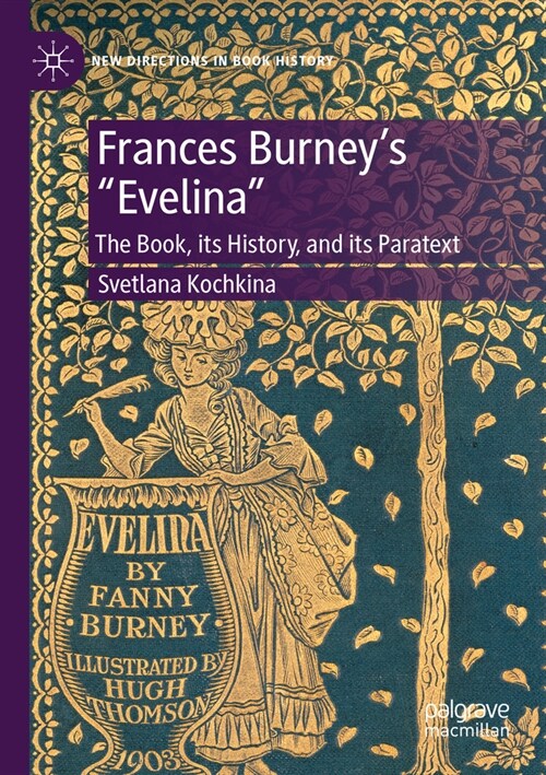 Frances Burneys Evelina: The Book, Its History, and Its Paratext (Paperback, 2023)