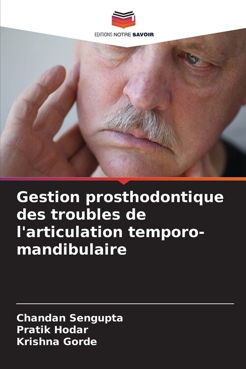 Gestion prosthodontique des troubles de larticulation temporo-mandibulaire (Paperback)