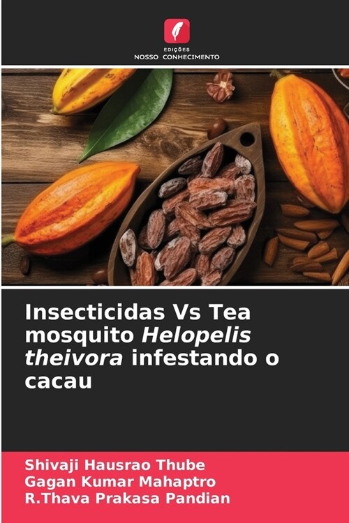 Insecticidas Vs Tea mosquito Helopelis theivora infestando o cacau (Paperback)