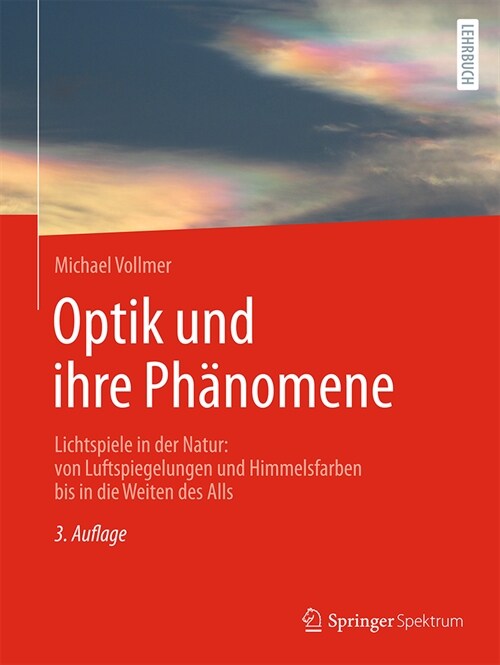 Optik Und Ihre Ph?omene: Lichtspiele in Der Natur: Von Luftspiegelungen Und Himmelsfarben Bis in Die Weiten Des Alls (Paperback, 3, 3. Aufl. 2024)
