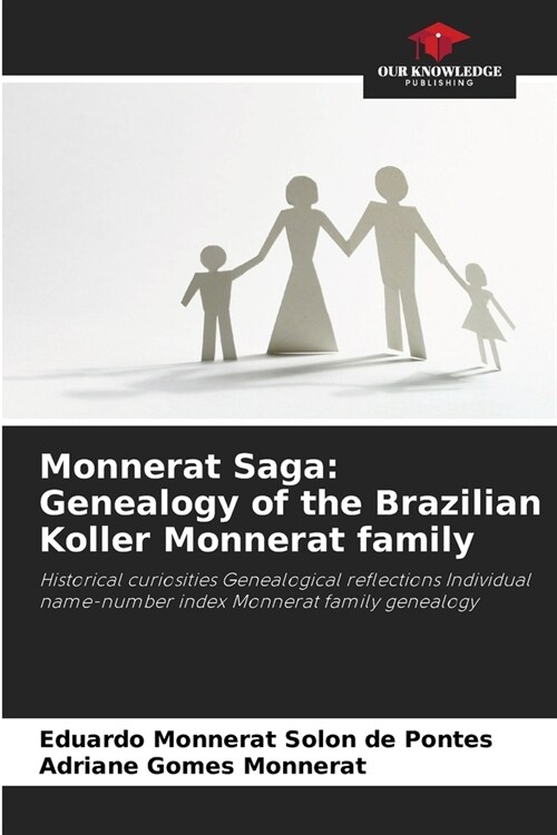 Monnerat Saga: Genealogy of the Brazilian Koller Monnerat family (Paperback)