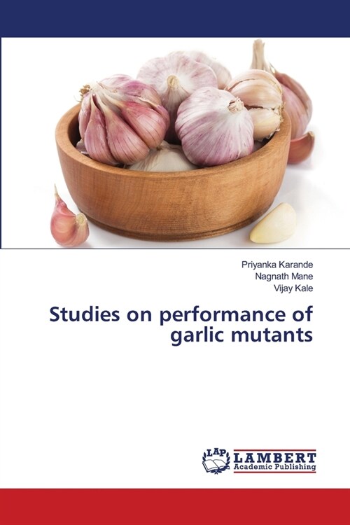 Studies on performance of garlic mutants (Paperback)