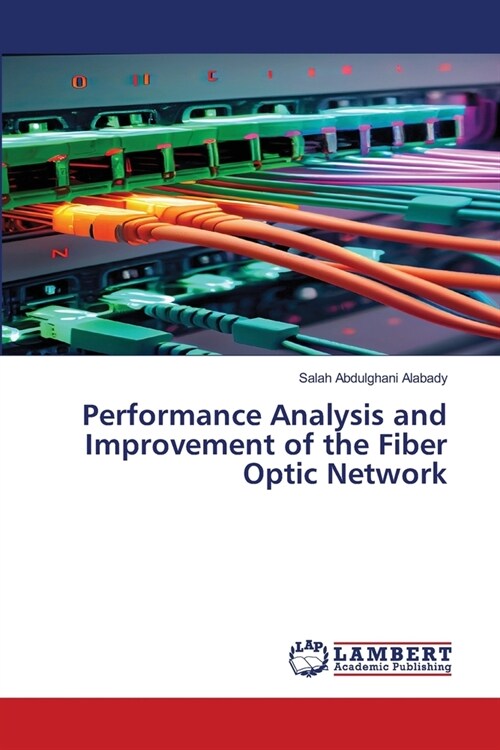 Performance Analysis and Improvement of the Fiber Optic Network (Paperback)