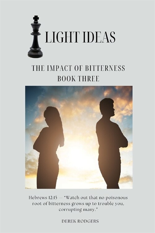 Light Ideas: The Impact of Bitterness (Paperback)