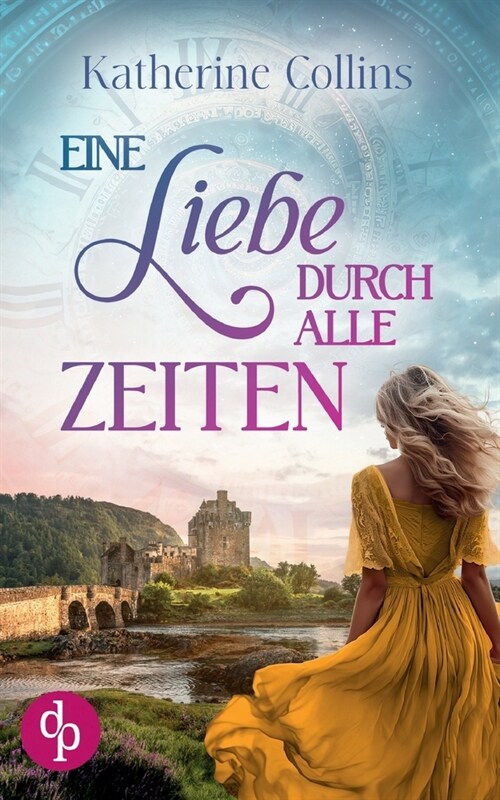 Eine Liebe durch alle Zeiten: Eine schottische Zeitreise (Paperback)