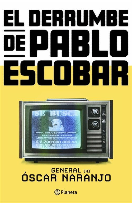 El Derrumbe de Pablo Escobar: Las Actas Secretas de la Persecuci? Al Capo Hace 30 A?s / The Collapse of Pablo Escobar (Paperback)