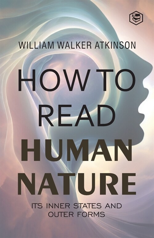 How to Read Human Nature: Its Inner States and Outer Forms (Paperback)