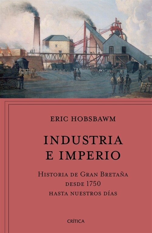 Industria E Imperio: Historia de Gran Breta? Desde 1750 Hasta Nuestros D?s / Industry and Empire (Paperback)