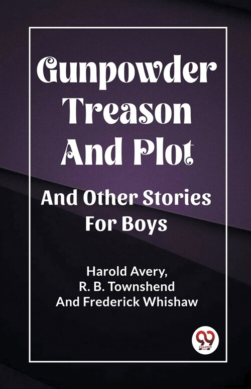 Gunpowder Treason And Plot And Other Stories For Boys (Paperback)