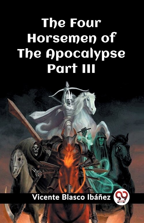 The Four Horsemen of the Apocalypse Part III (Paperback)