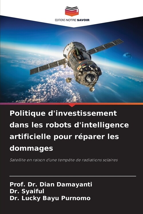 Politique dinvestissement dans les robots dintelligence artificielle pour r?arer les dommages (Paperback)
