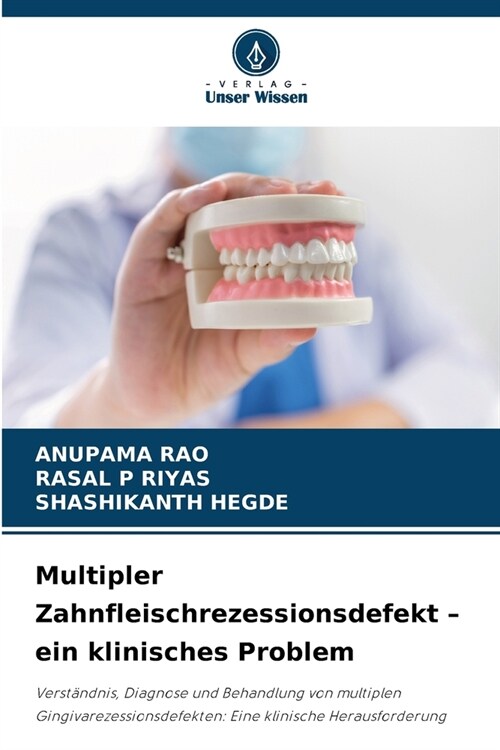 Multipler Zahnfleischrezessionsdefekt - ein klinisches Problem (Paperback)