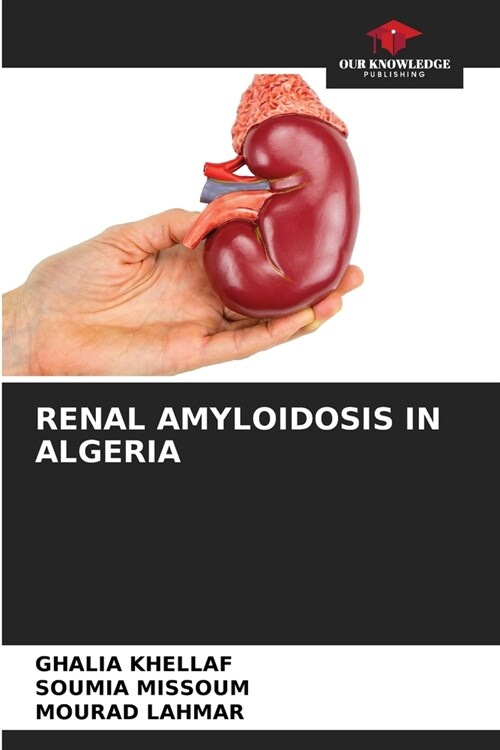 Renal Amyloidosis in Algeria (Paperback)