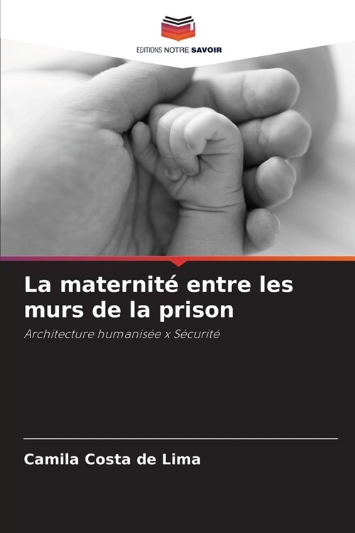 La maternit?entre les murs de la prison (Paperback)