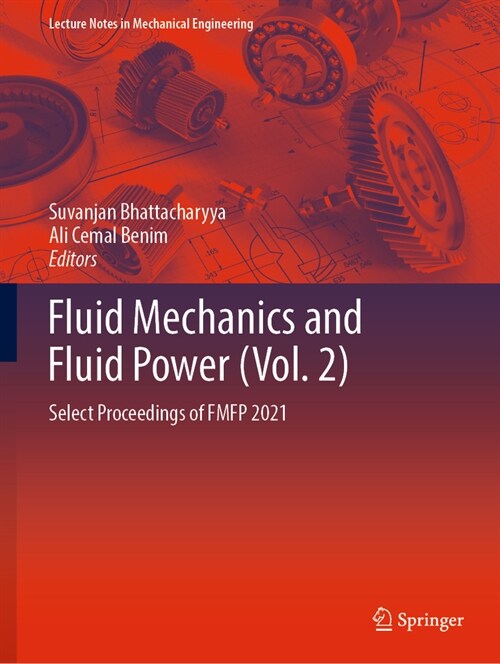 Fluid Mechanics and Fluid Power (Vol. 2): Select Proceedings of Fmfp 2021 (Paperback, 2023)