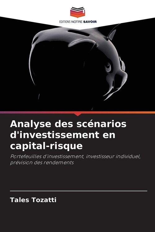 Analyse des sc?arios dinvestissement en capital-risque (Paperback)