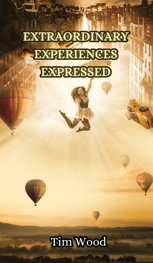 Extraordinary Experiences Expressed (Hardcover)