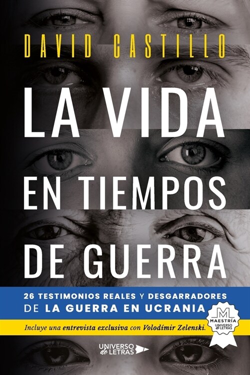 La vida en tiempos de guerra: 26 testimonios reales y desgarradores de la guerra en Ucrania (Paperback)