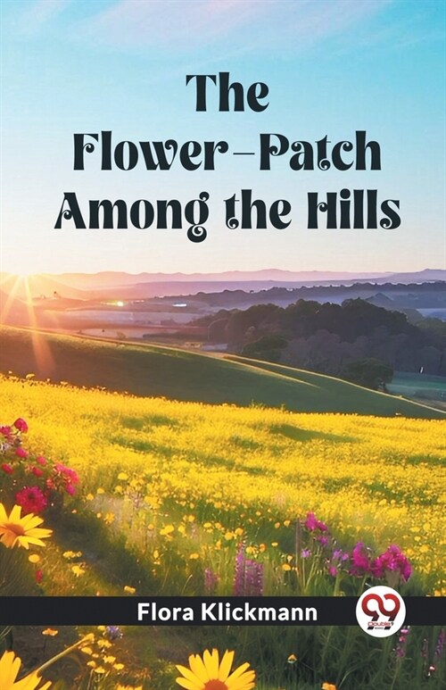 The Flower-Patch Among the Hills (Paperback)