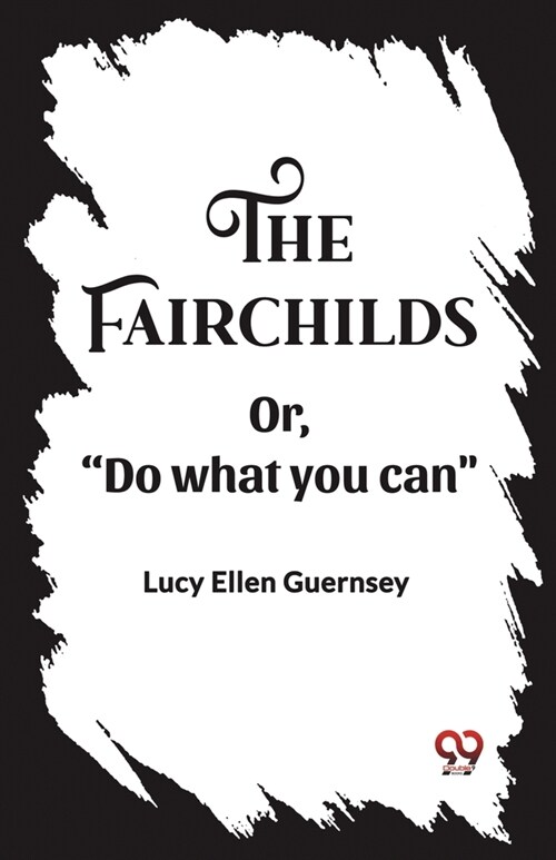 The Fairchilds Or,Do what you can (Paperback)
